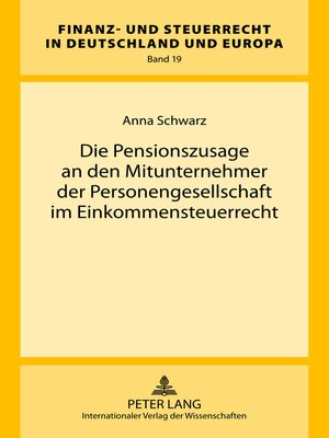 cover image of Die Pensionszusage an den Mitunternehmer der Personengesellschaft im Einkommensteuerrecht